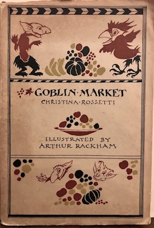 Rossetti Christina Goblin Market. Illustrated by Arthur Rackham 1933 London
